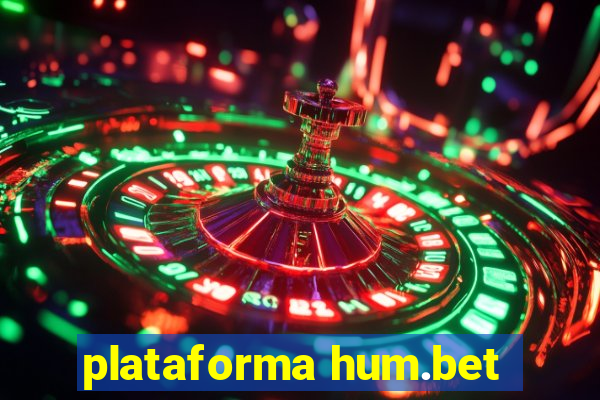 plataforma hum.bet